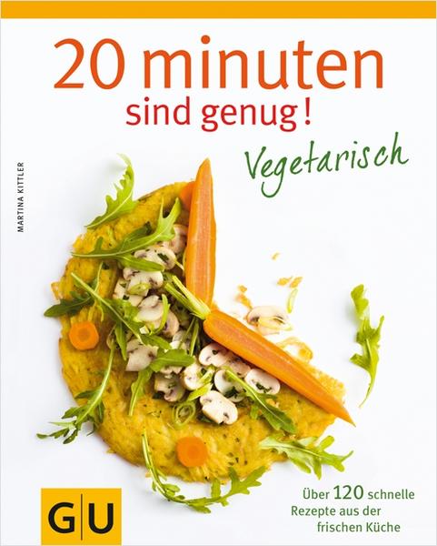 Martina Kittler 20 Minuten sind genug - Vegetarisch