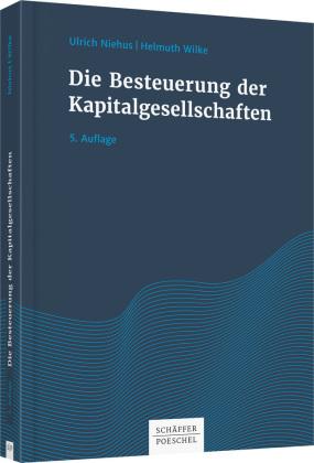 Ulrich Niehus, Helmuth Wilke Die Besteuerung der Kapitalgesellschaften