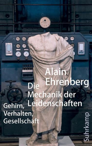 Alain Ehrenberg Die Mechanik der Leidenschaften