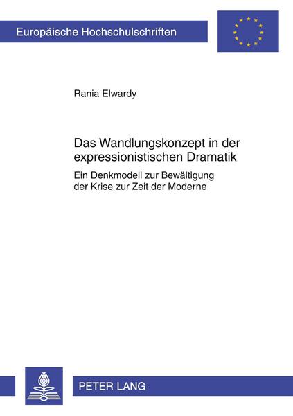 Rania Elwardy Das Wandlungskonzept in der expressionistischen Dramatik