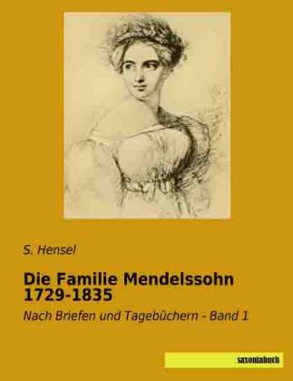 S. Hensel Hensel, S: Familie Mendelssohn 1729-1835