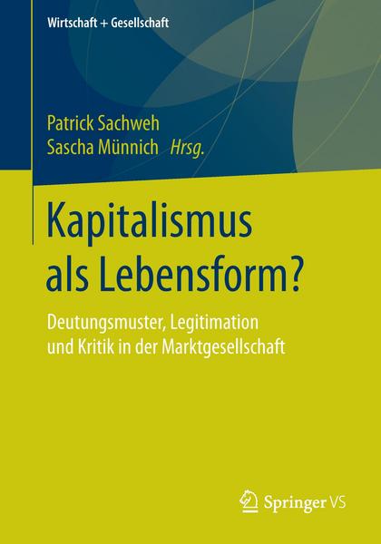 Springer Fachmedien Wiesbaden GmbH Kapitalismus als Lebensform℃
