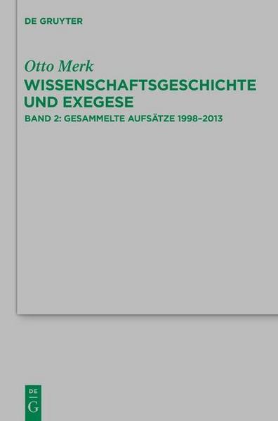 Otto Merk Wissenschaftsgeschichte und Exegese / Gesammelte Aufsätze 1998–2013
