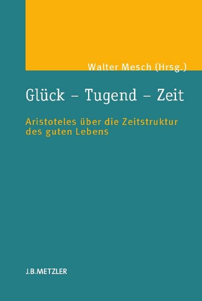 J.B. Metzler, Part of Springer Nature - Springer-Verlag GmbH Glück – Tugend – Zeit