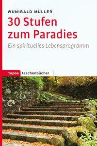 Wunibald Müller 30 Stufen zum Paradies