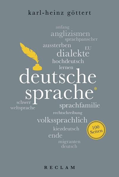 Karl-Heinz Göttert Deutsche Sprache. 100 Seiten