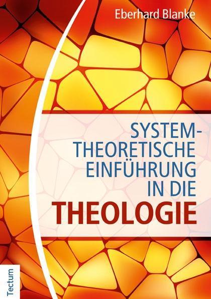 Eberhard Blanke Systemtheoretische Einführung in die Theologie