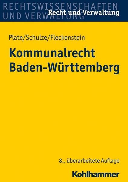 Klaus Plate, Charlotte Schulze, Jürgen Fleckenstein Kommunalrecht Baden-Württemberg