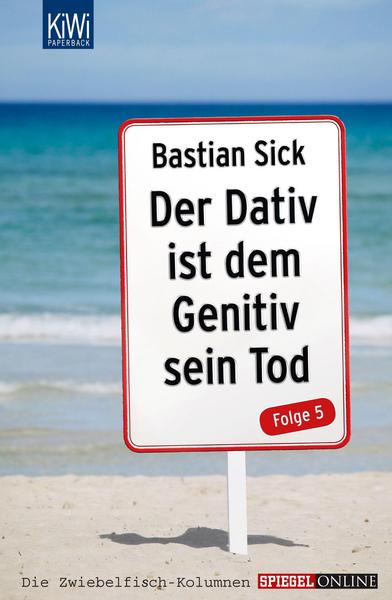 Bastian Sick Der Dativ ist dem Genitiv sein Tod - Folge 5