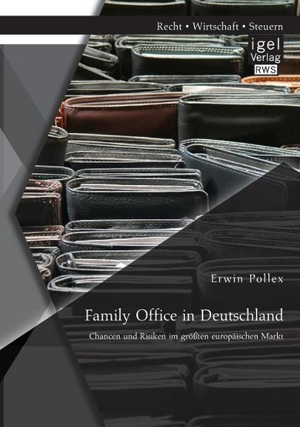 Erwin Pollex Family Office in Deutschland: Chancen und Risiken im größten europäischen Markt