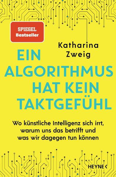 Katharina Zweig Ein Algorithmus hat kein Taktgefühl