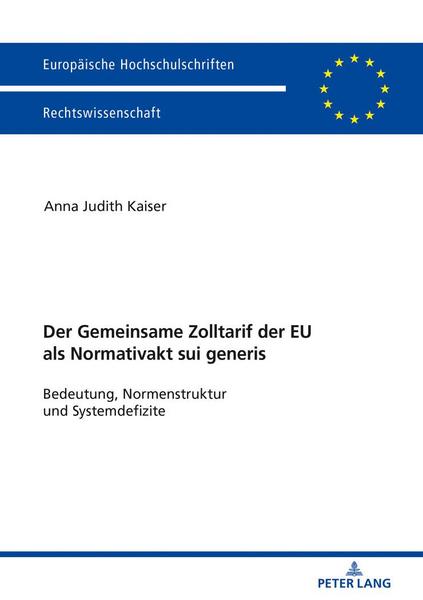 Anna Judith Kaiser Der Zolltarif der Europäischen Union als Normativakt sui generis