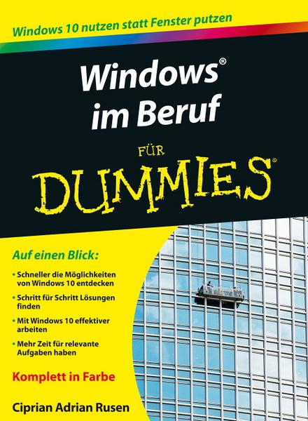 Ciprian Adrian Rusen Windows 10 im Beruf für Dummies