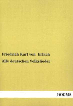 Friedrich Karl Erlach Alle deutschen Volkslieder