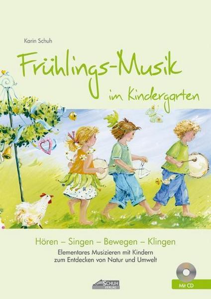 Karin Schuh Frühlings-Musik im Kindergarten (inkl. CD)