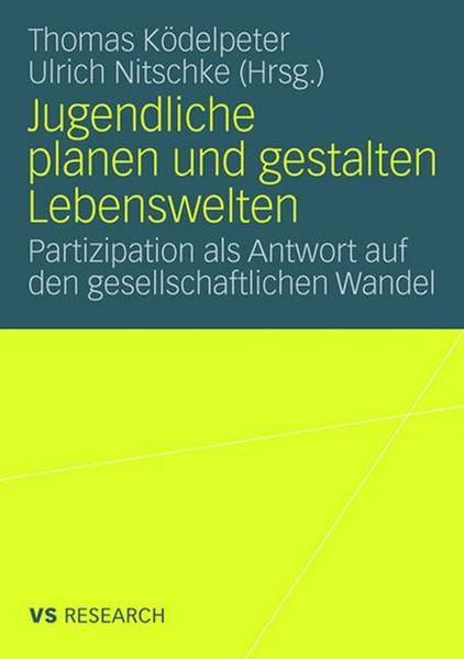 Thomas Ködelpeter, Ulrich Nitschke Jugendliche planen und gestalten Lebenswelten