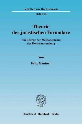 Felix Gantner Theorie der juristischen Formulare.