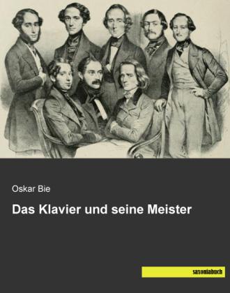 Oskar Bie Das Klavier und seine Meister