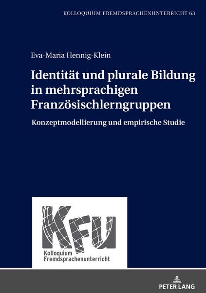 Peter Lang GmbH, Internationaler Verlag der Wissenschaften Identität und plurale Bildung in mehrsprachigen Französischlerngruppen