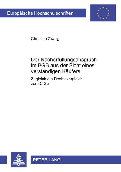 Christian Zwarg Der Nacherfüllungsanspruch im BGB aus der Sicht eines verständigen Käufers