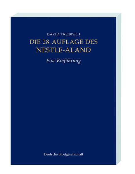 David Trobisch Die 28. Auflage des Nestle-Aland