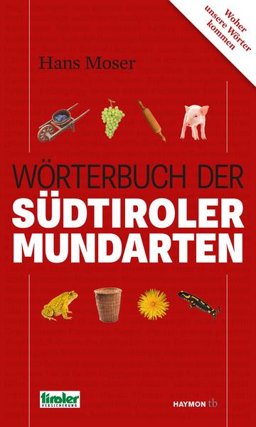 Hans Moser Wörterbuch der Südtiroler Mundarten