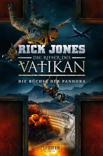 Rick Jones DIE BÜCHSE DER PANDORA (Die Ritter des Vatikan 4)