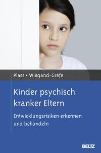 Angela Plass, Silke Wiegand-Grefe Kinder psychisch kranker Eltern