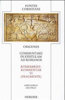 Origenes Commentarii in epistulam ad Romanos 6 - Römerbriefkommentar 6