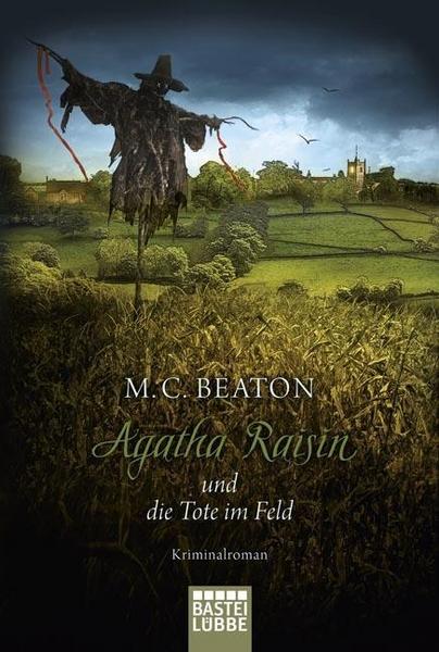 M. C. Beaton Agatha Raisin und die Tote im Feld / Agatha Raisin Bd.4