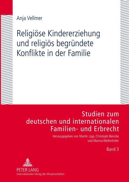 Anja Vellmer Religiöse Kindererziehung und religiös begründete Konflikte in der Familie