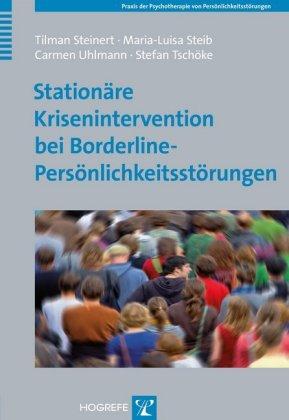 Tilman Steinert, Maria-Luisa Steib, Carmen Uhlmann, Stefan T Stationäre Krisenintervention bei Borderline-Persönlichkeitsstörungen