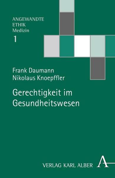 Frank Daumann, Nikolaus Knoepffler Gerechtigkeit im Gesundheitswesen