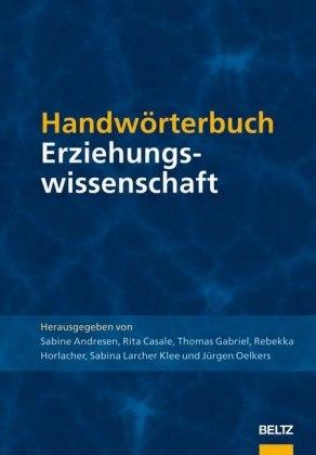 Sabine Andresen, Rita Casale, Thomas Gabriel Handwörterbuch Erziehungswissenschaft