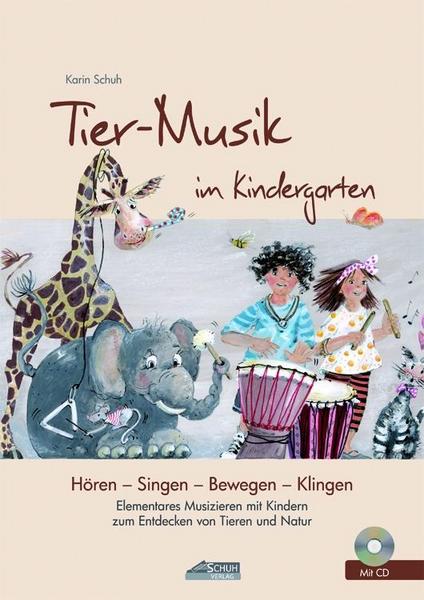 Karin Schuh Tier-Musik im Kindergarten (inkl. CD)