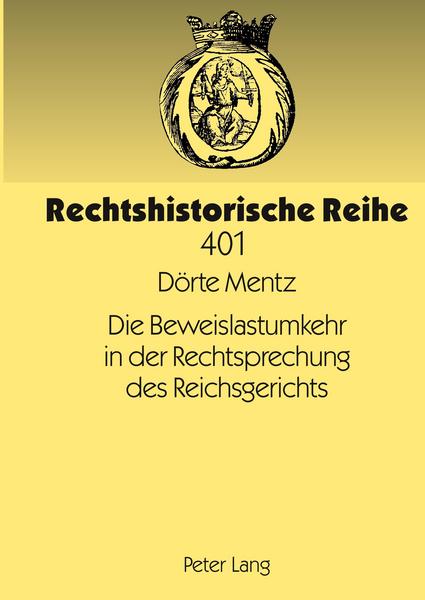 Dörte Mentz Die Beweislastumkehr in der Rechtsprechung des Reichsgerichts