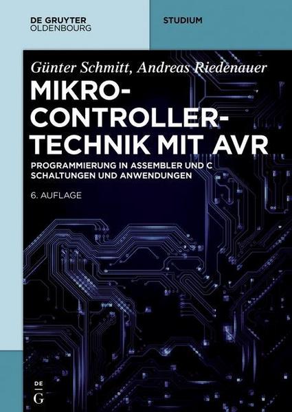 Günter Schmitt, Andreas Riedenauer Mikrocontrollertechnik mit AVR