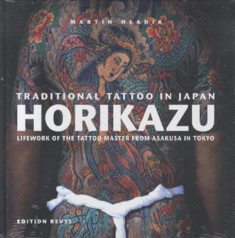Martin Hladik Traditional Tattoo in Japan: Horikazu
