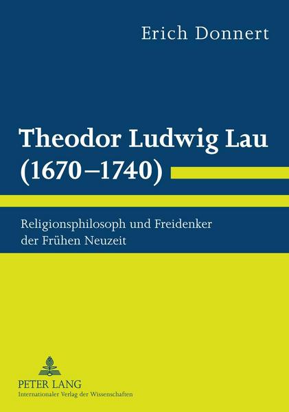 Erich Donnert Theodor Ludwig Lau (1670-1740)