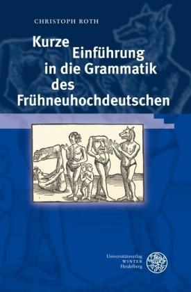 Christoph Roth Kurze Einführung in die Grammatik des Frühneuhochdeutschen