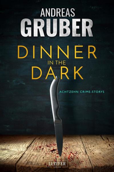Andreas Gruber Dinner in The Dark