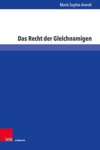 Marie Sophie Arendt Das Recht der Gleichnamigen