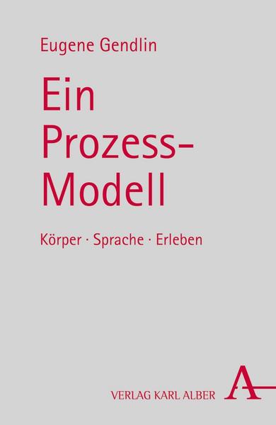 Eugene Gendlin Ein Prozess-Modell