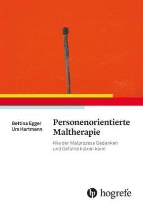 Bettina Egger, Urs Hartmann Personenorientierte Maltherapie
