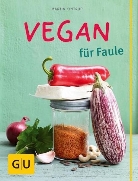 Martin Kintrup Vegan für Faule