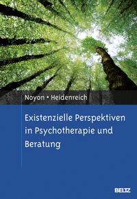 Alexander Noyon, Thomas Heidenreich Existenzielle Perspektiven in Psychotherapie und Beratung