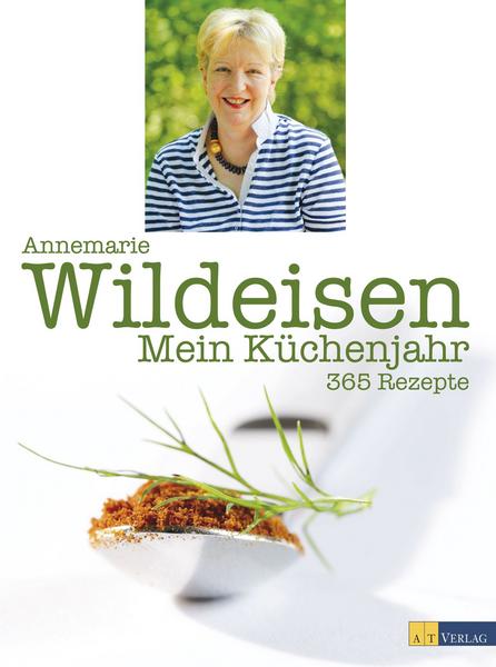 Annemarie Wildeisen Mein Küchenjahr