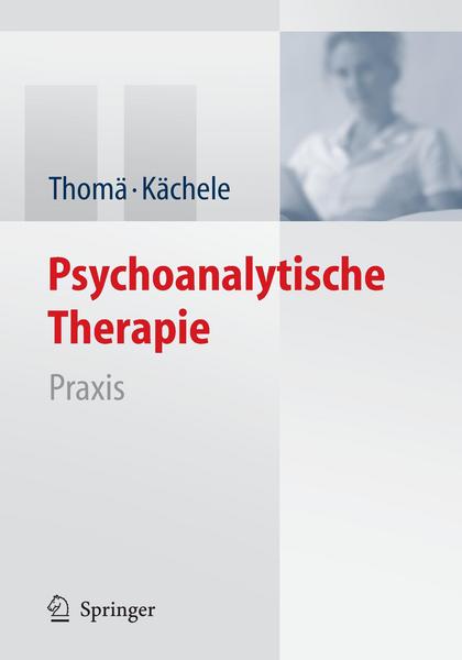 Helmut Thomä, Horst Kächele Psychoanalytische Therapie
