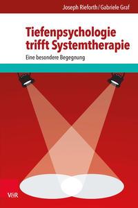 Joseph Rieforth, Gabriele Graf Tiefenpsychologie trifft Systemtherapie