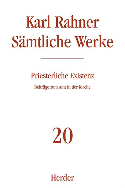 Karl Rahner Sämtliche Werke / Priesterliche Existenz